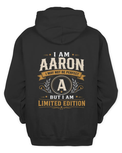 AARON KT88-V9 - Personalized “I Am NAME I May Not Be Perfect, But I Am Limited Edition” - Unisex Hoodie - Black