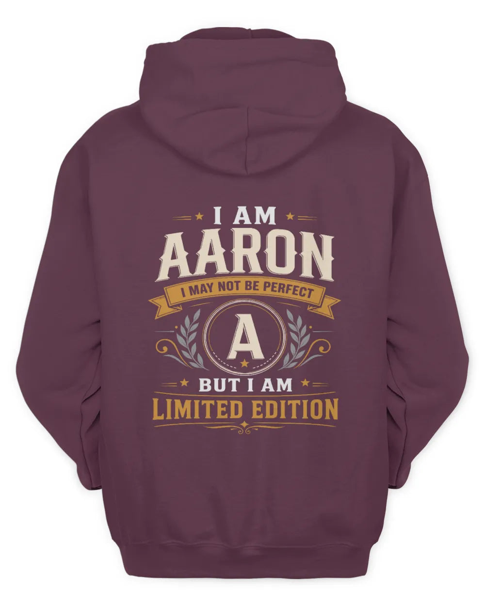 AARON KT88-V9 - Personalized “I Am NAME I May Not Be Perfect, But I Am Limited Edition” - Unisex Hoodie - Maroon