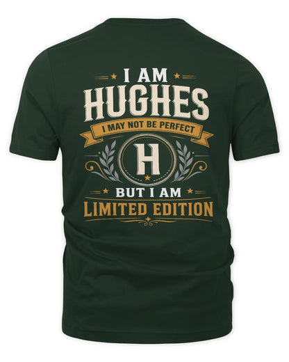 HUGHES KT88-V9 - Personalized “I Am NAME I May Not Be Perfect, But I Am Limited Edition” - Unisex Premium T-Shirt - Forest Green