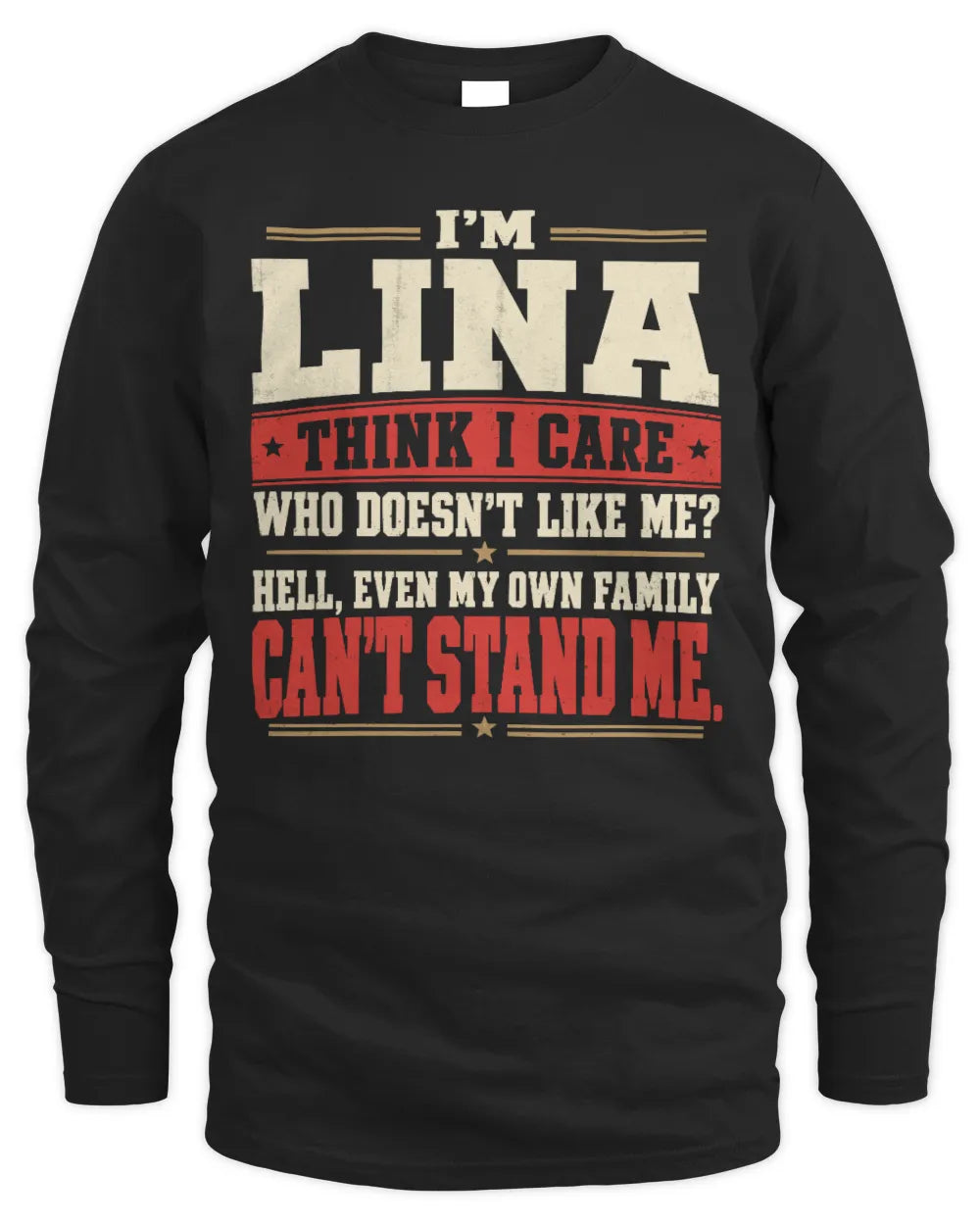 LINA-KTL06-H009 I’m [NAME] – Think I Care? Personalized Funny T-Shirt - Men's Long Sleeved T-Shirt - Black