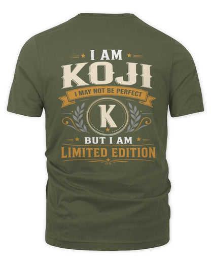KOJI KT88-V9 - Personalized “I Am NAME I May Not Be Perfect, But I Am Limited Edition” - Unisex Premium T-Shirt - Military Green