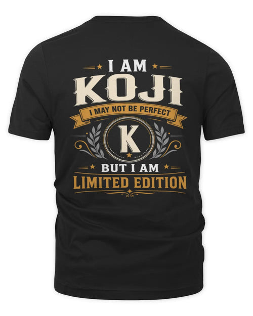 KOJI KT88-V9 - Personalized “I Am NAME I May Not Be Perfect, But I Am Limited Edition” - Unisex Premium T-Shirt - Black