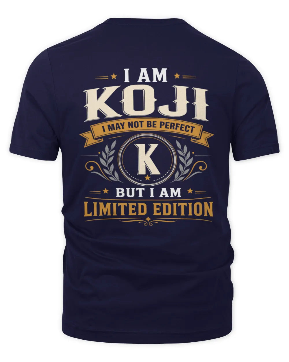 KOJI KT88-V9 - Personalized “I Am NAME I May Not Be Perfect, But I Am Limited Edition” - Unisex Premium T-Shirt - Navy