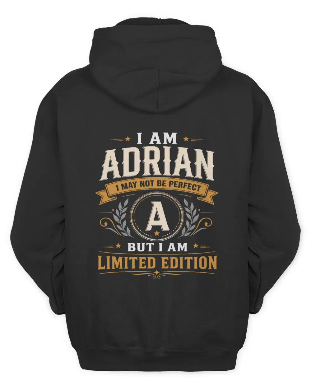 ADRIAN KT88-V9 - Personalized “I Am NAME I May Not Be Perfect, But I Am Limited Edition” - Unisex Hoodie - Black