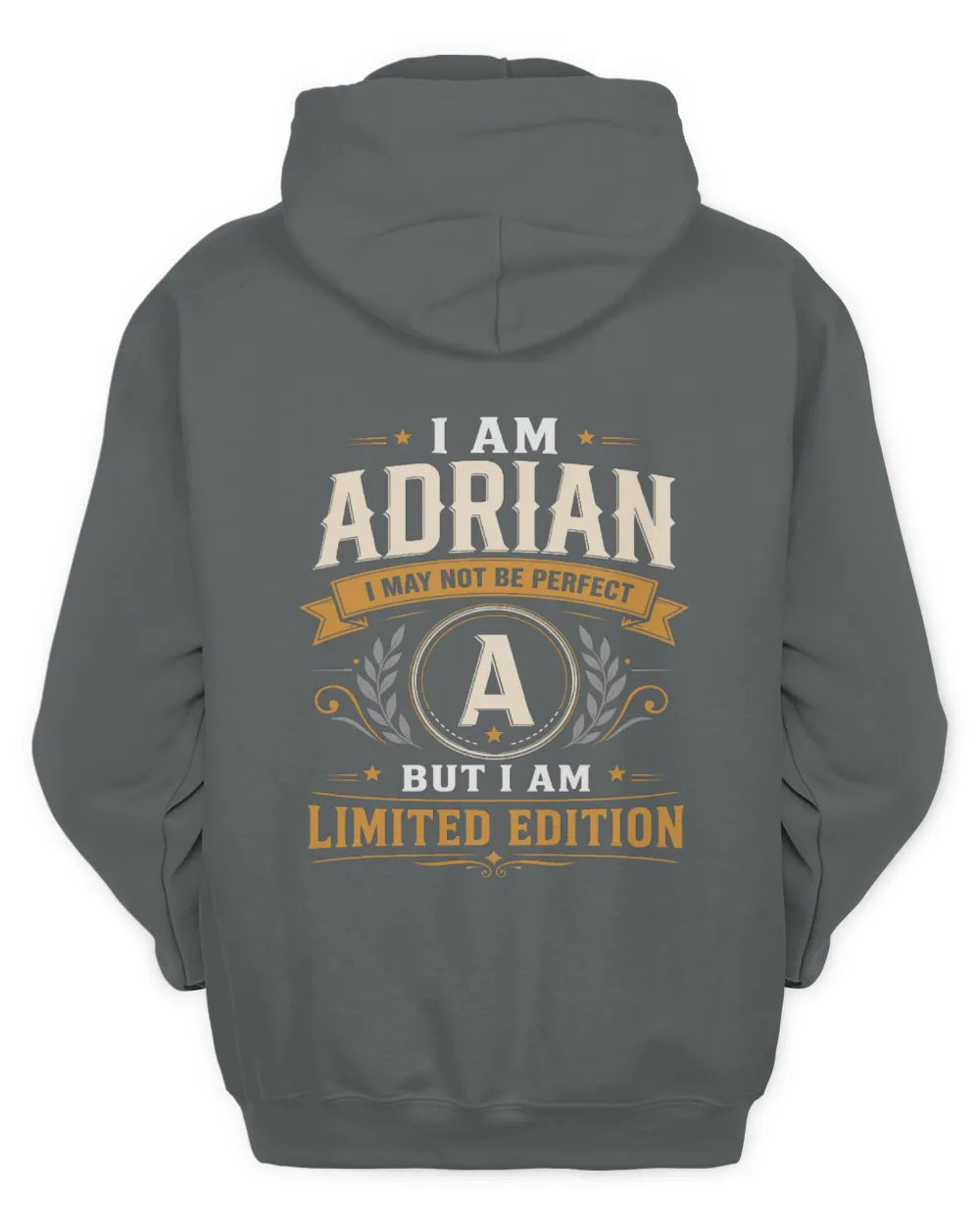 ADRIAN KT88-V9 - Personalized “I Am NAME I May Not Be Perfect, But I Am Limited Edition” - Unisex Hoodie - Charcoal