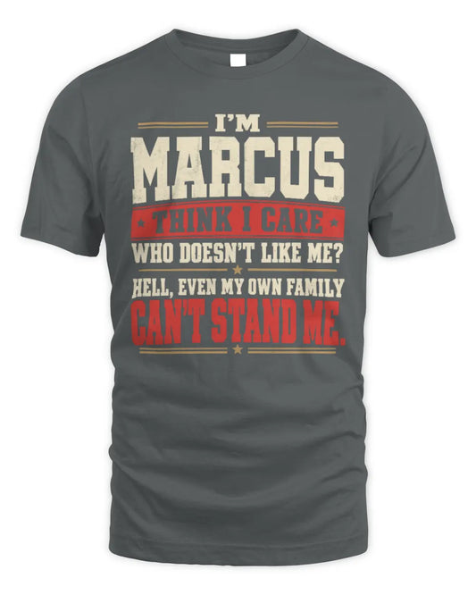 MARCUS-KTL06-H009 I’m [NAME] – Think I Care? Personalized Funny T-Shirt - Unisex Standard T-Shirt - Charcoal