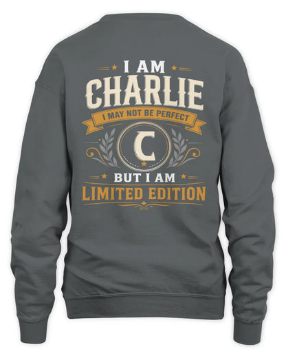 CHARLIE KT88-V9 - Personalized “I Am NAME I May Not Be Perfect, But I Am Limited Edition” - Unisex Sweatshirt - Charcoal