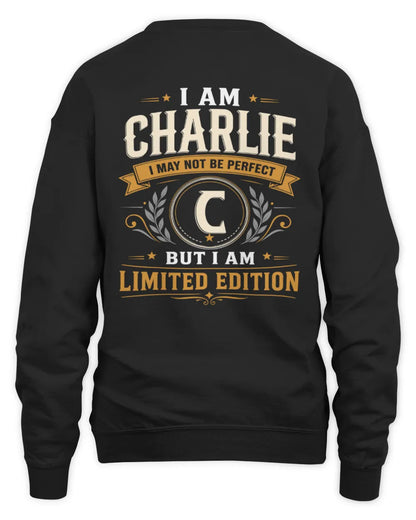 CHARLIE KT88-V9 - Personalized “I Am NAME I May Not Be Perfect, But I Am Limited Edition” - Unisex Sweatshirt - Black