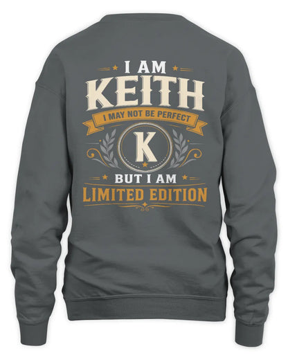 KEITH KT88-V9 - Personalized “I Am NAME I May Not Be Perfect, But I Am Limited Edition” - Unisex Sweatshirt - Charcoal