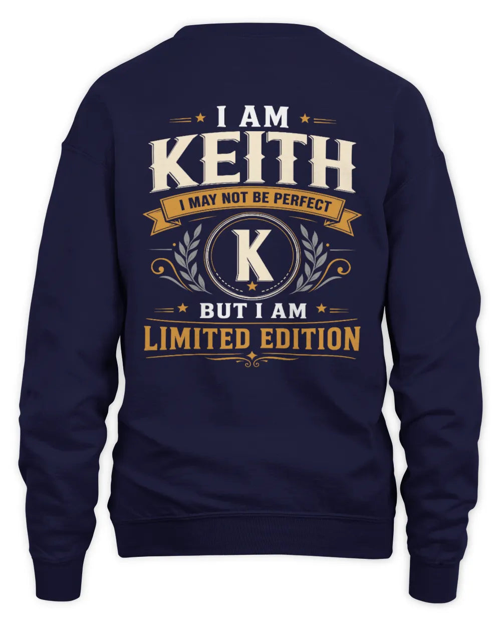 KEITH KT88-V9 - Personalized “I Am NAME I May Not Be Perfect, But I Am Limited Edition” - Unisex Sweatshirt - Navy