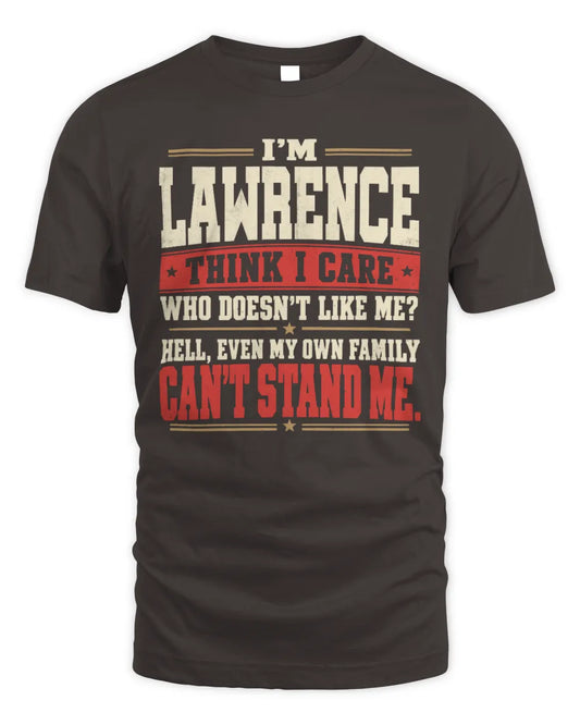 LAWRENCE-KTL06-H009 I’m [NAME] – Think I Care? Personalized Funny T-Shirt - Unisex Standard T-Shirt - Dark Chocolate