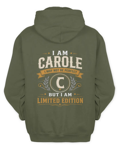 CAROLE KT88-V9 - Personalized “I Am NAME I May Not Be Perfect, But I Am Limited Edition” - Unisex Hoodie - Military Green