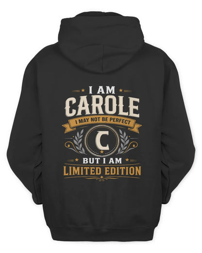 CAROLE KT88-V9 - Personalized “I Am NAME I May Not Be Perfect, But I Am Limited Edition” - Unisex Hoodie - Black