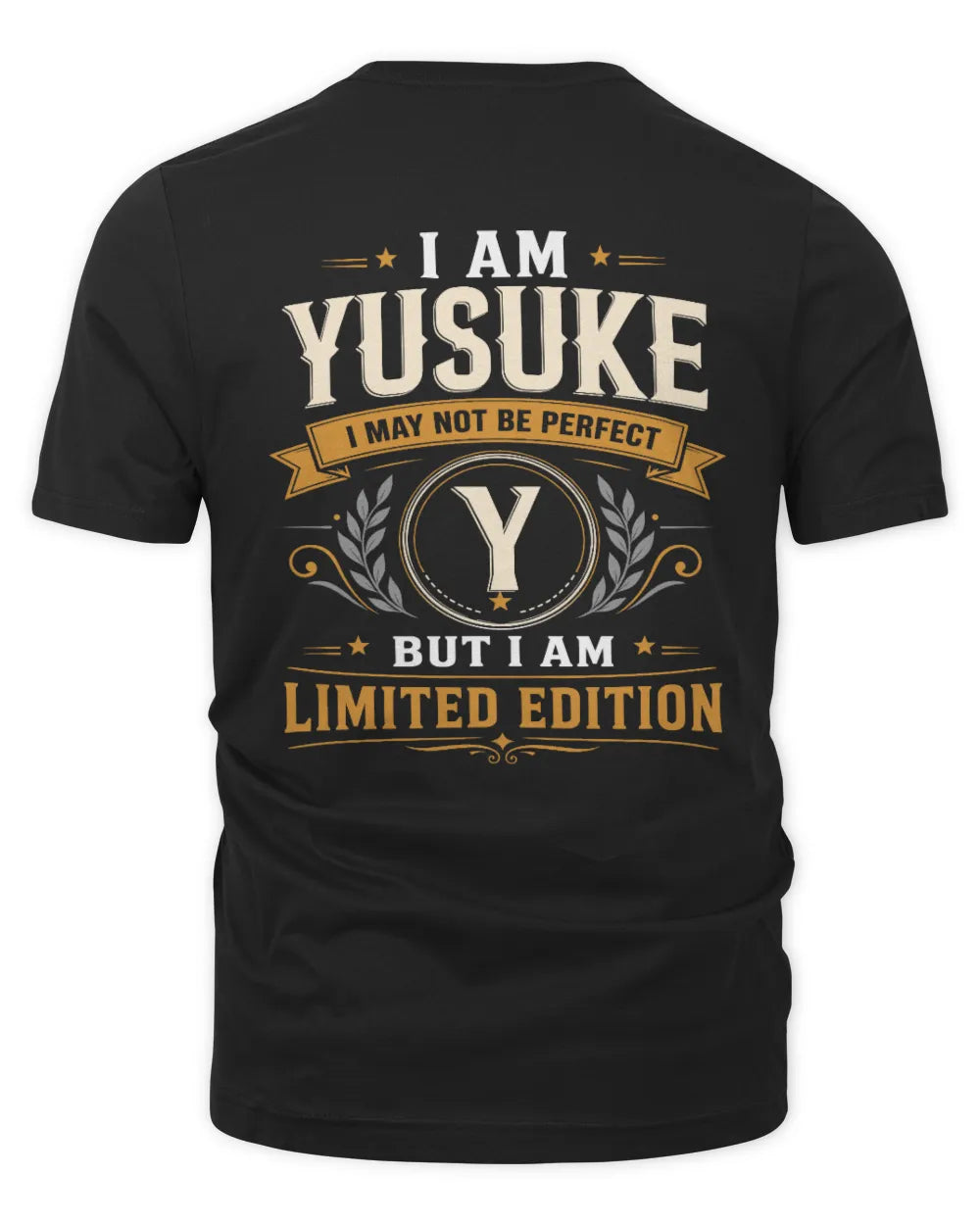 YUSUKE KT88-V9 - Personalized “I Am NAME I May Not Be Perfect, But I Am Limited Edition” - Unisex Premium T-Shirt - Black