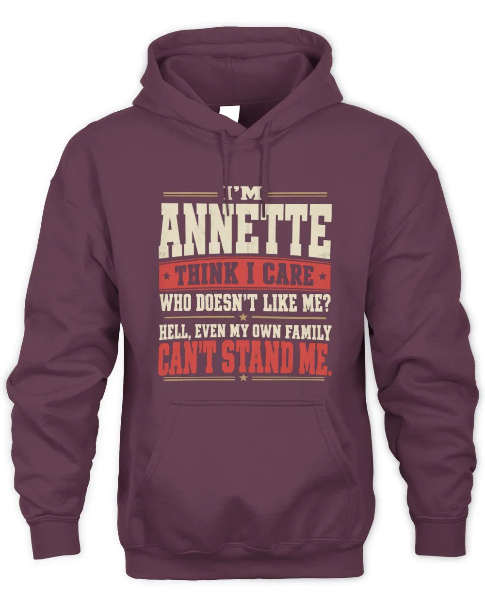 ANNETTE-KTL06-H009 I’m [NAME] – Think I Care? Personalized Funny T-Shirt - Unisex Hoodie - Maroon