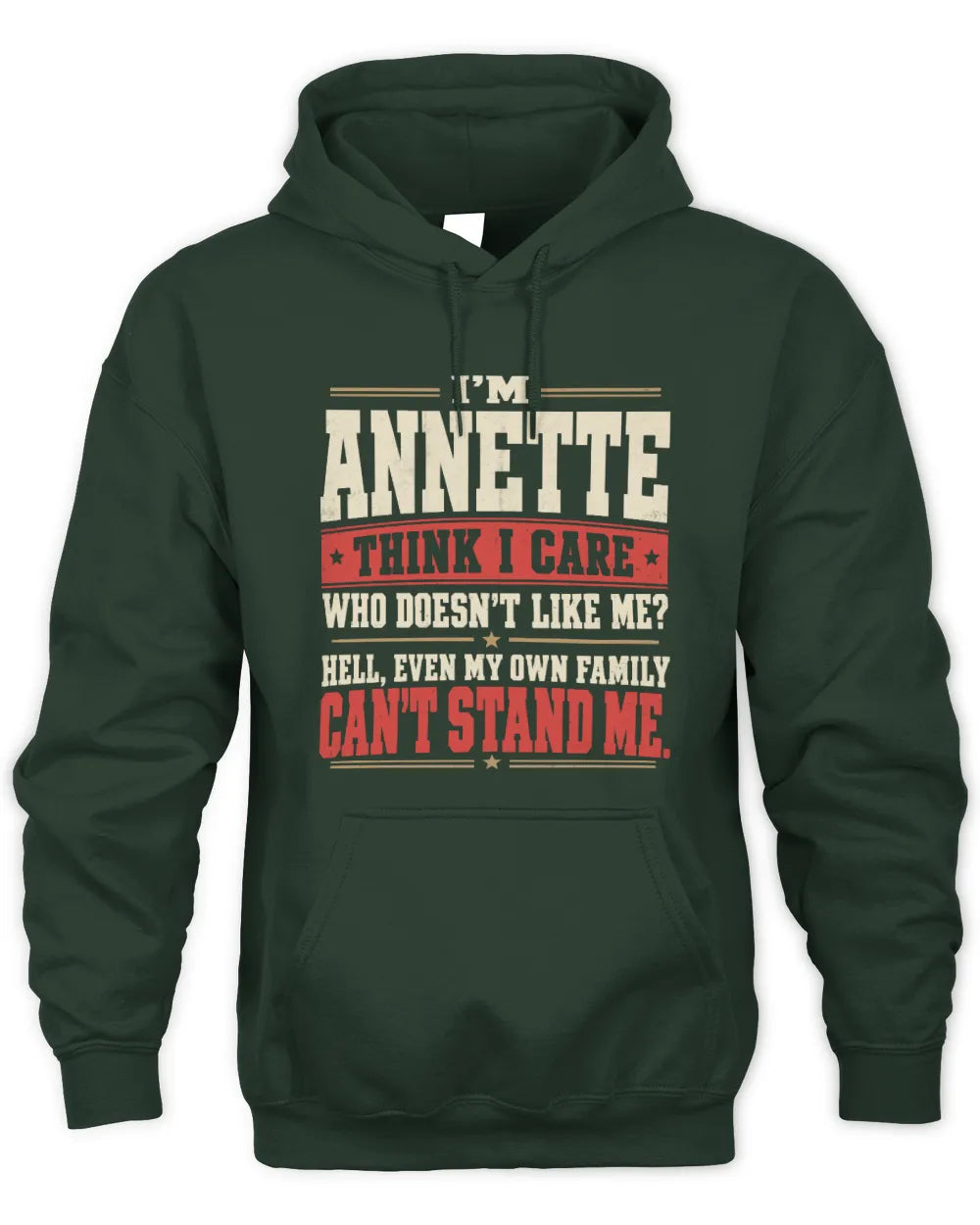 ANNETTE-KTL06-H009 I’m [NAME] – Think I Care? Personalized Funny T-Shirt - Unisex Hoodie - Forest Green