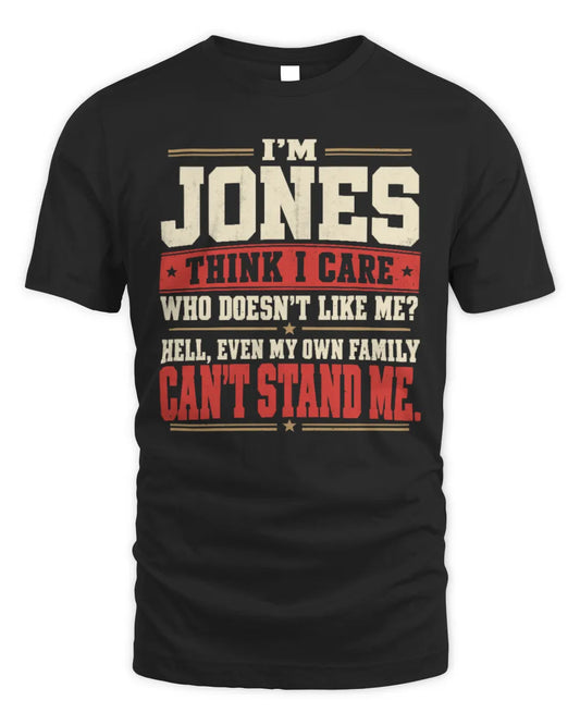 JONES-KTL06-H009 I’m [NAME] – Think I Care? Personalized Funny T-Shirt - Unisex Standard T-Shirt - Black