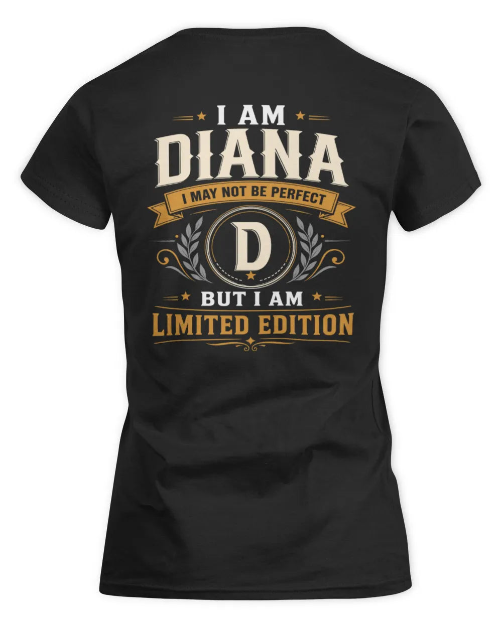 DIANA KT88-V9 - Personalized “I Am NAME I May Not Be Perfect, But I Am Limited Edition” - Women's Standard T-Shirt - Black