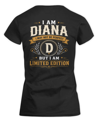DIANA KT88-V9 - Personalized “I Am NAME I May Not Be Perfect, But I Am Limited Edition” - Women's Standard T-Shirt - Black