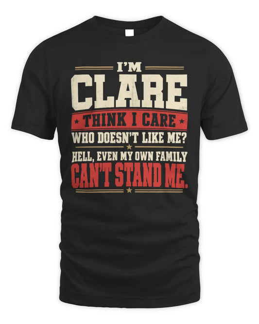 CLARE-KTL06-H009 I’m [NAME] – Think I Care? Personalized Funny T-Shirt - Unisex Standard T-Shirt - Black