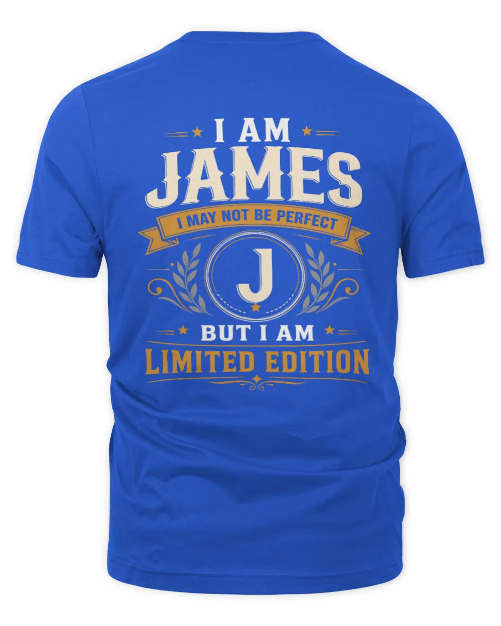 JAMES KT88-V9 - Personalized “I Am NAME I May Not Be Perfect, But I Am Limited Edition” - Unisex Premium T-Shirt - Royal
