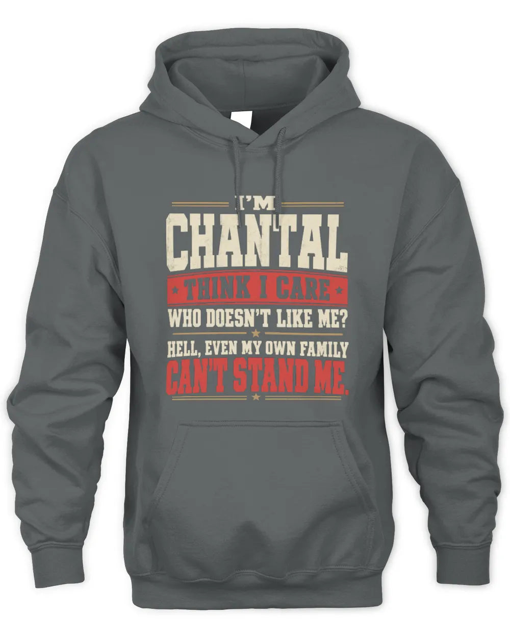 CHANTAL-KTL06-H009 I’m [NAME] – Think I Care? Personalized Funny T-Shirt - Unisex Hoodie - Charcoal