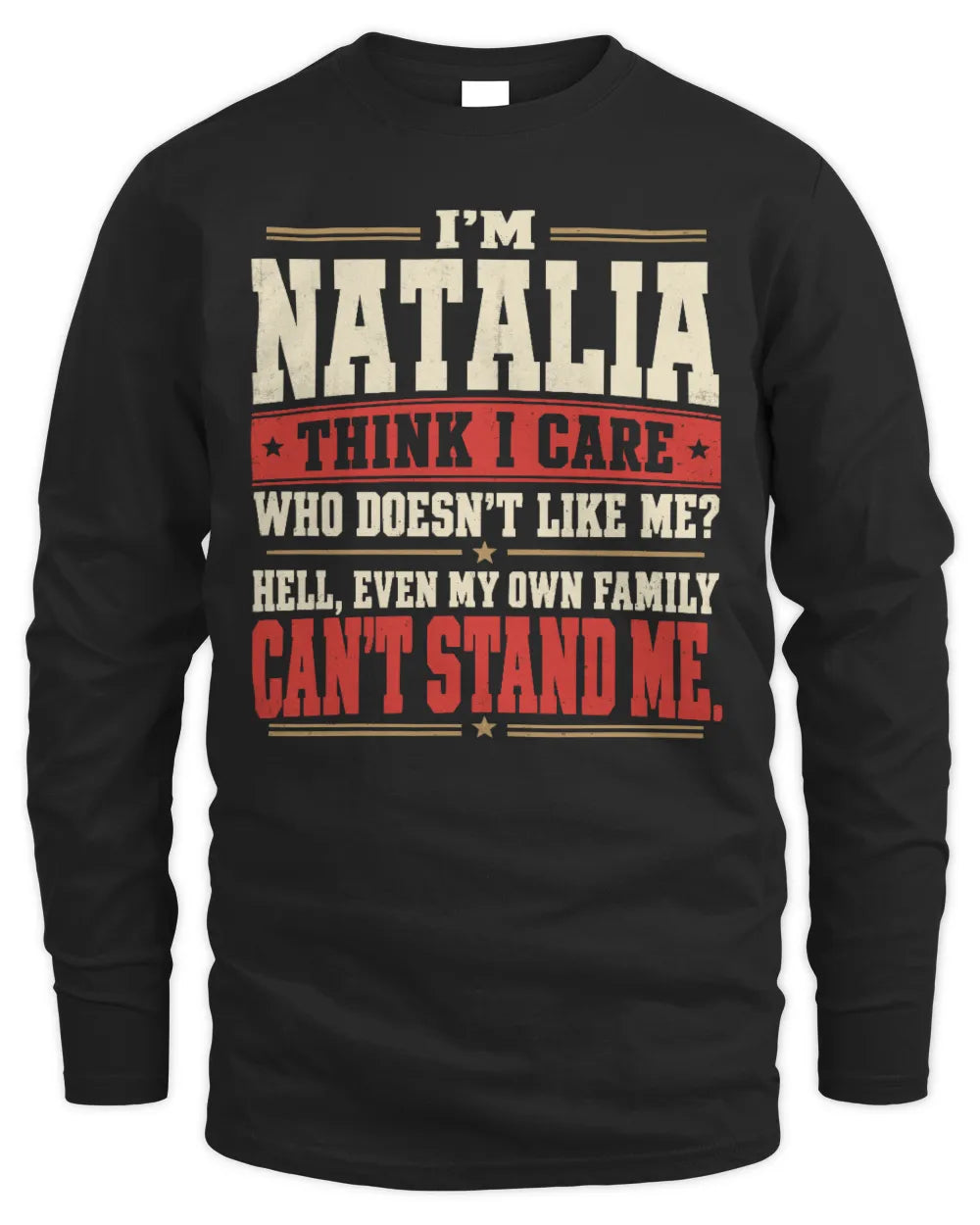 NATALIA-KTL06-H009 I’m [NAME] – Think I Care? Personalized Funny T-Shirt - Men's Long Sleeved T-Shirt - Black