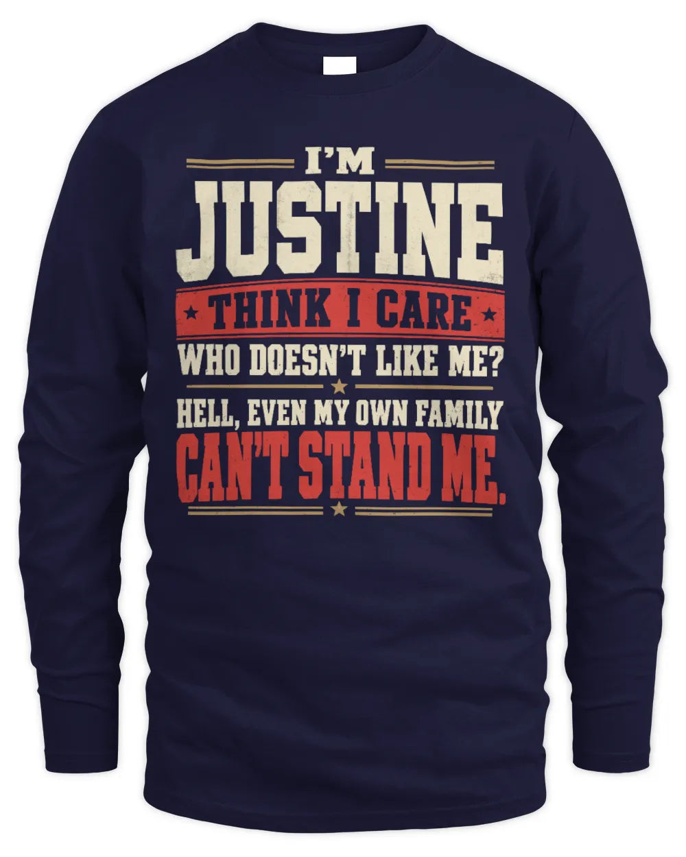 JUSTINE-KTL06-H009 I’m [NAME] – Think I Care? Personalized Funny T-Shirt - Men's Long Sleeved T-Shirt - Navy