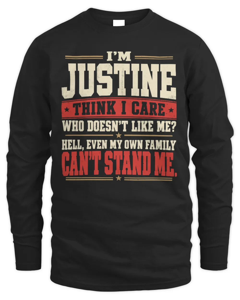 JUSTINE-KTL06-H009 I’m [NAME] – Think I Care? Personalized Funny T-Shirt - Men's Long Sleeved T-Shirt - Black