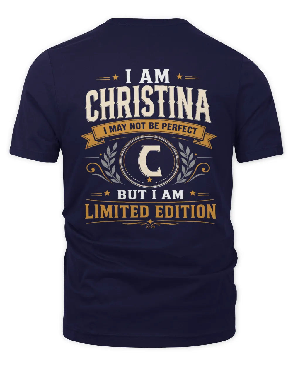CHRISTINA KT88-V9 - Personalized “I Am NAME I May Not Be Perfect, But I Am Limited Edition” - Unisex Premium T-Shirt - Navy