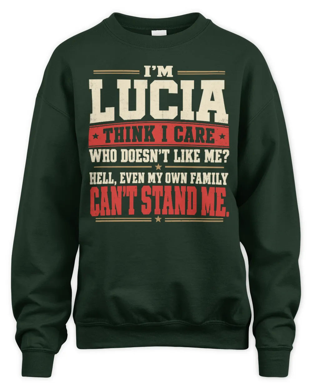 LUCIA-KTL06-H009 I’m [NAME] – Think I Care? Personalized Funny T-Shirt - Unisex Sweatshirt - Forest Green