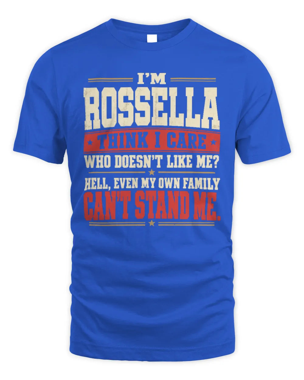 ROSSELLA-KTL06-H009 I’m [NAME] – Think I Care? Personalized Funny T-Shirt - Unisex Standard T-Shirt - Royal