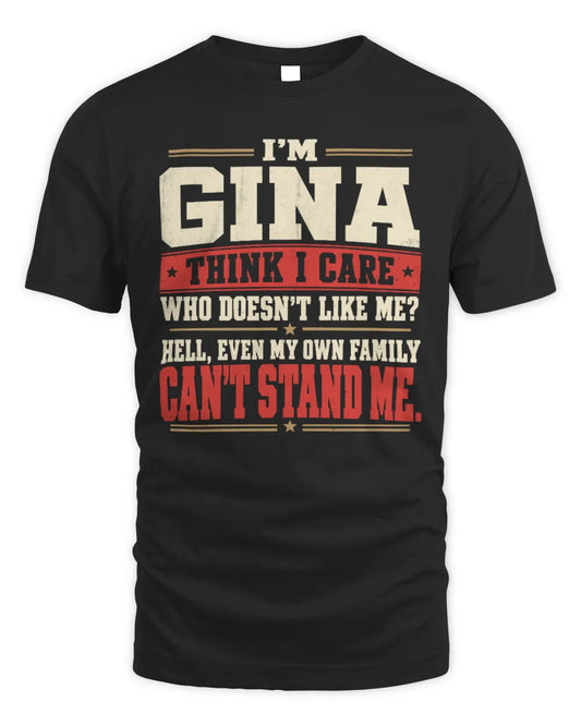 GINA-KTL06-H009 I’m [NAME] – Think I Care? Personalized Funny T-Shirt - Unisex Standard T-Shirt - Black