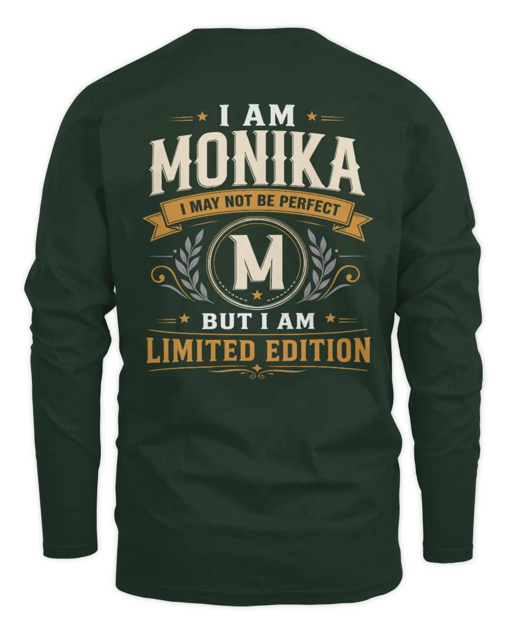 MONIKA KT88-V9 - Personalized “I Am NAME I May Not Be Perfect, But I Am Limited Edition” - Men's Long Sleeved T-Shirt - Forest Green