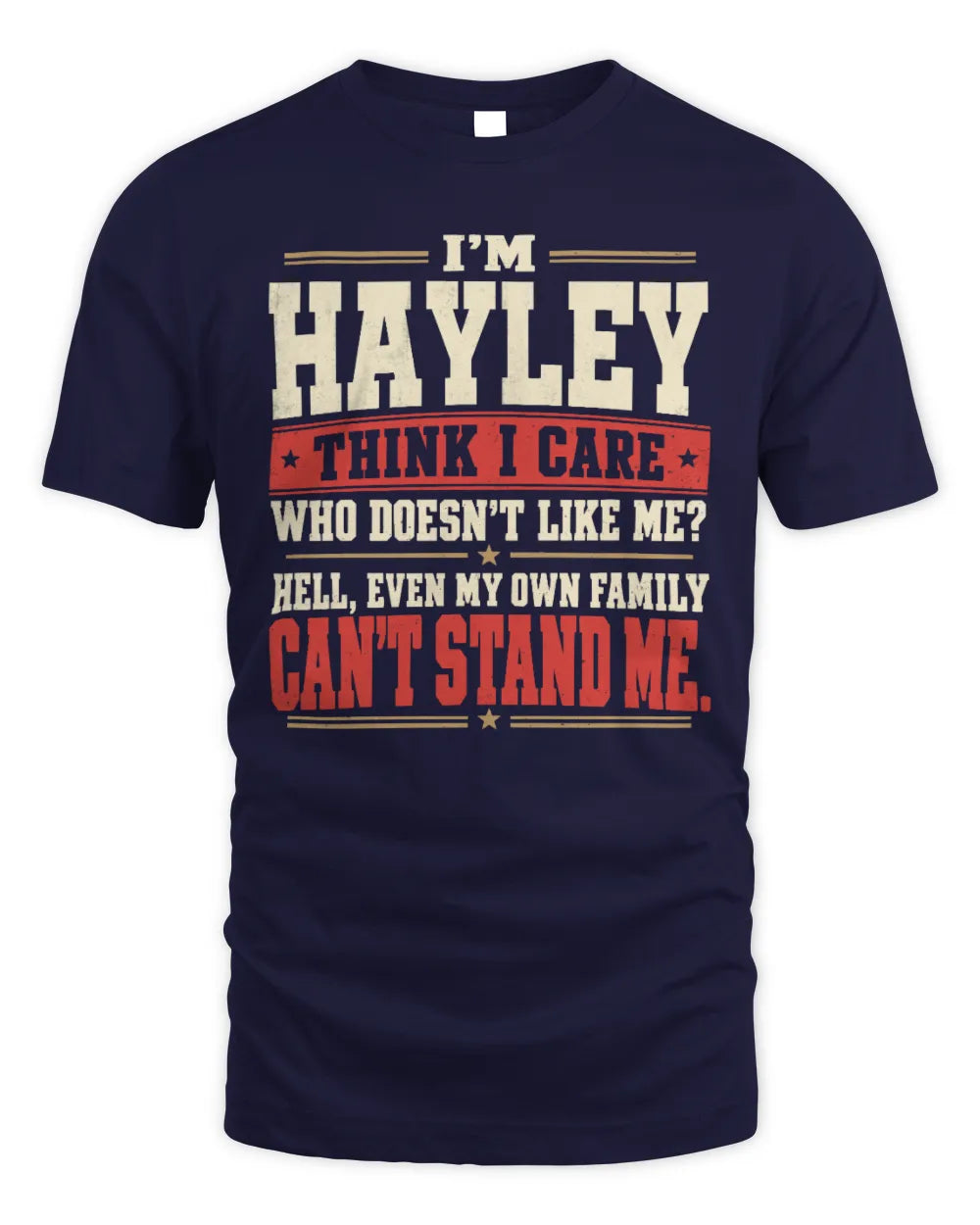 HAYLEY-KTL06-H009 I’m [NAME] – Think I Care? Personalized Funny T-Shirt - Unisex Standard T-Shirt - Navy