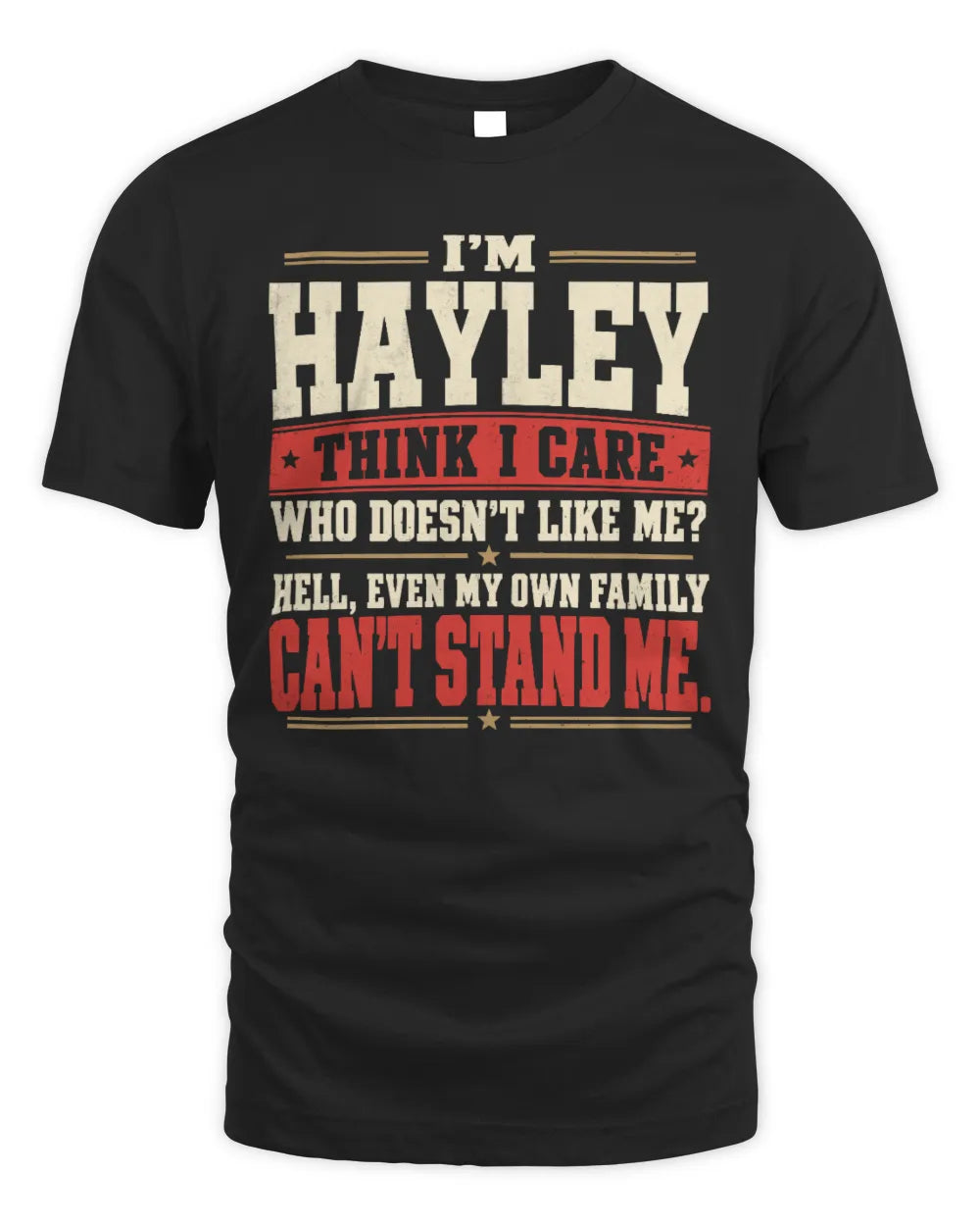 HAYLEY-KTL06-H009 I’m [NAME] – Think I Care? Personalized Funny T-Shirt - Unisex Standard T-Shirt - Black