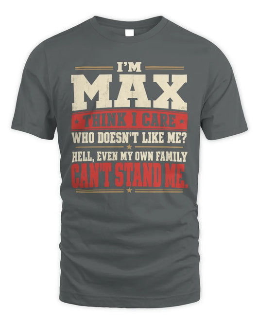 MAX-KTL06-H009 I’m [NAME] – Think I Care? Personalized Funny T-Shirt - Unisex Standard T-Shirt - Charcoal