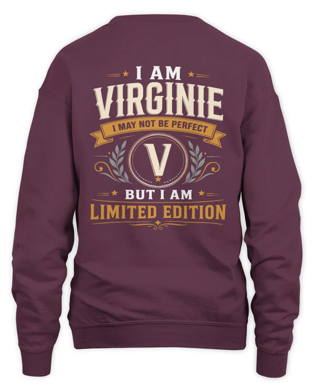VIRGINIE KT88-V9 - Personalized “I Am NAME I May Not Be Perfect, But I Am Limited Edition” - Unisex Sweatshirt - Maroon