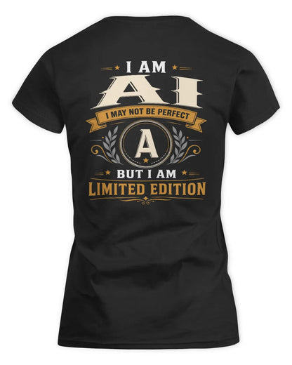 AI KT88-V9 - Personalized “I Am NAME I May Not Be Perfect, But I Am Limited Edition” - Women's Standard T-Shirt - Black