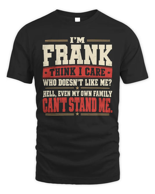 FRANK-KTL06-H009 I’m [NAME] – Think I Care? Personalized Funny T-Shirt - Unisex Standard T-Shirt - Black
