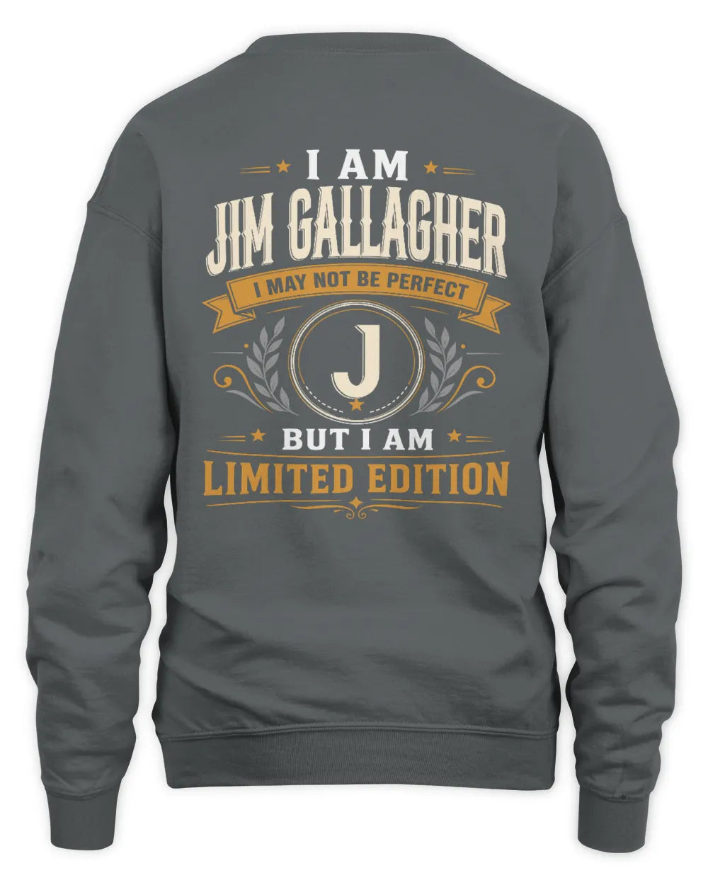 NICOLA KT88-V9 - Personalized “I Am NAME I May Not Be Perfect, But I Am Limited Edition” - Unisex Sweatshirt - Charcoal