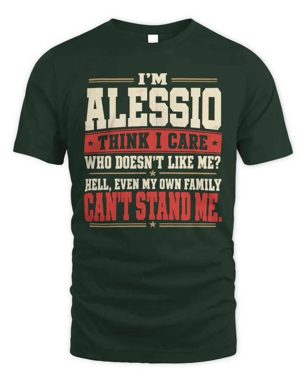 ALESSIO-KTL06-H009 I’m [NAME] – Think I Care? Personalized Funny T-Shirt - Unisex Standard T-Shirt - Forest Green