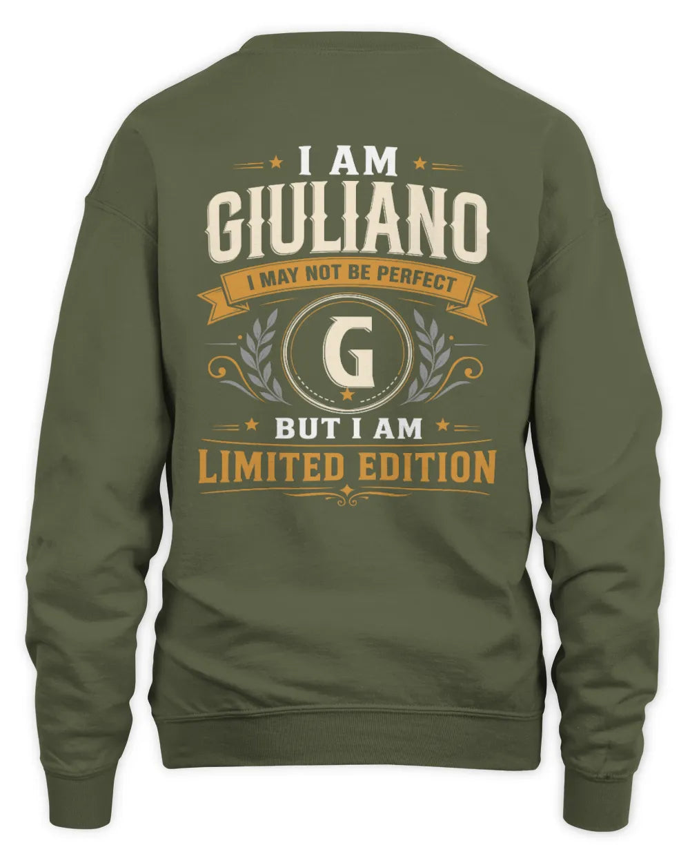 GIULIANO KT88-V9 - Personalized “I Am NAME I May Not Be Perfect, But I Am Limited Edition” - Unisex Sweatshirt - Military Green