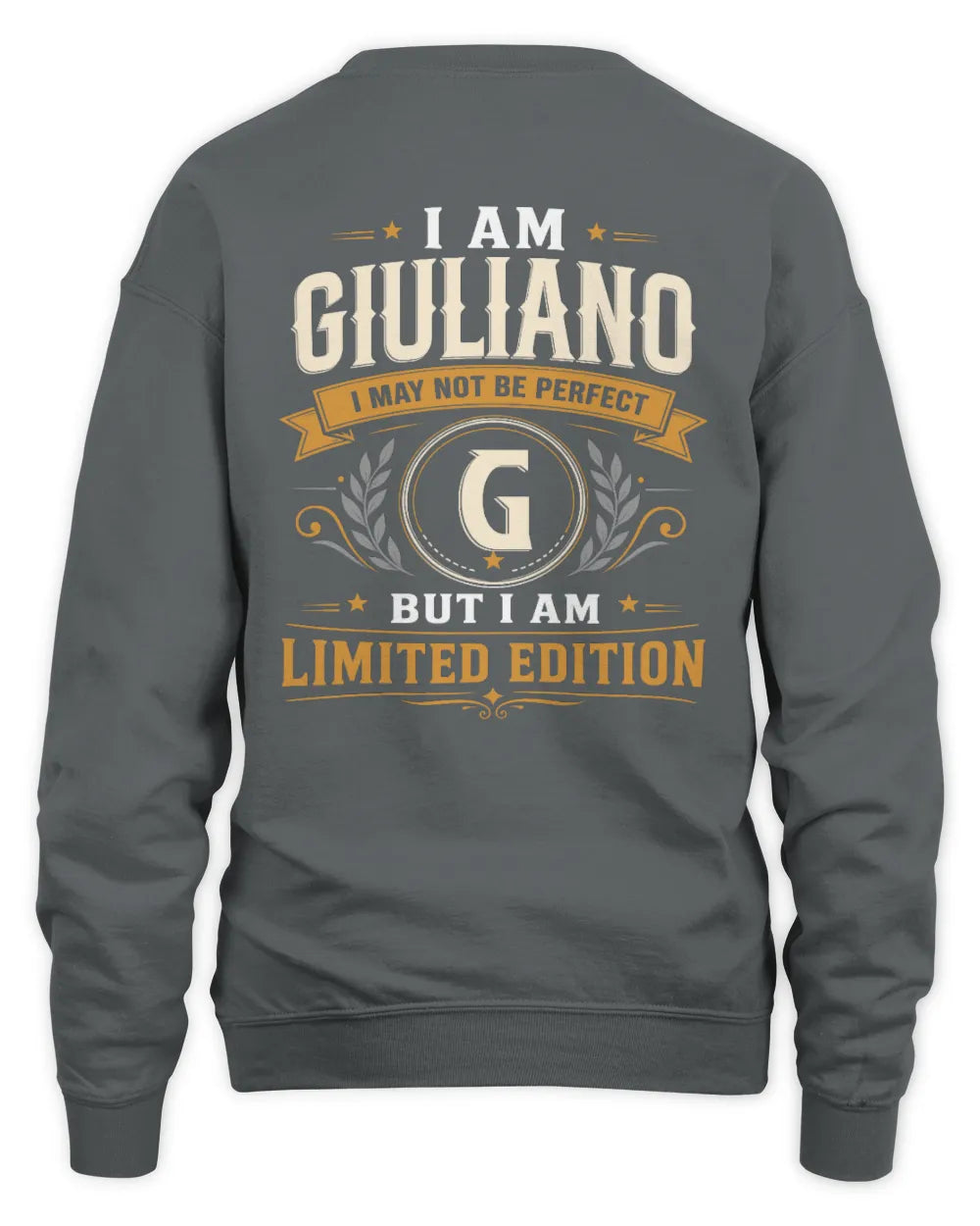 GIULIANO KT88-V9 - Personalized “I Am NAME I May Not Be Perfect, But I Am Limited Edition” - Unisex Sweatshirt - Charcoal