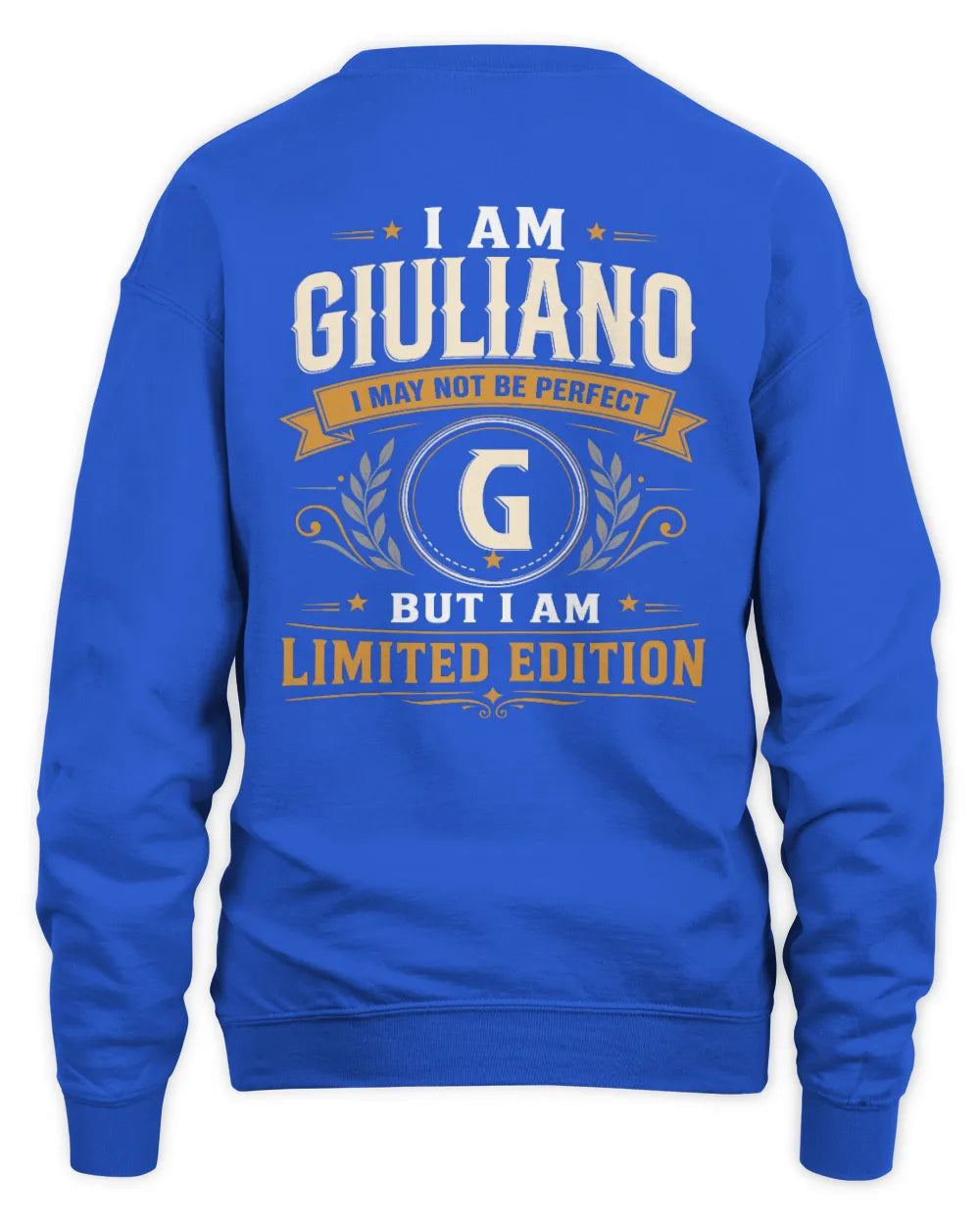 GIULIANO KT88-V9 - Personalized “I Am NAME I May Not Be Perfect, But I Am Limited Edition” - Unisex Sweatshirt - Royal