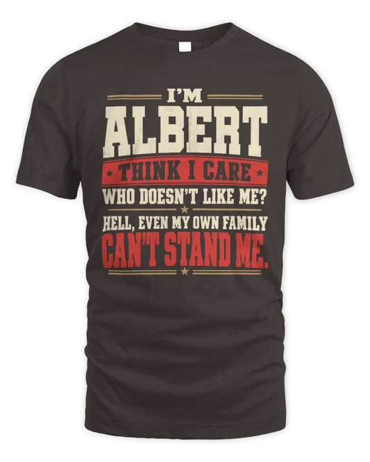 ALBERT-KTL06-H009 I’m [NAME] – Think I Care? Personalized Funny T-Shirt - Unisex Standard T-Shirt - Dark Chocolate