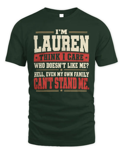 LAUREN-KTL06-H009 I’m [NAME] – Think I Care? Personalized Funny T-Shirt - Unisex Standard T-Shirt - Forest Green