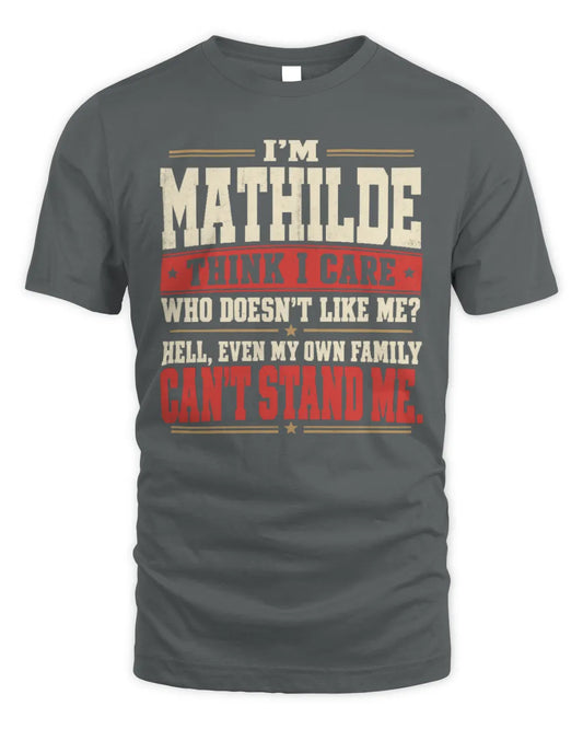 MATHILDE-KTL06-H009 I’m [NAME] – Think I Care? Personalized Funny T-Shirt - Unisex Standard T-Shirt - Charcoal