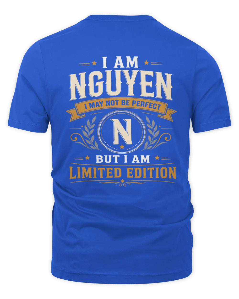 NGUYEN KT88-V9 - Personalized “I Am NAME I May Not Be Perfect, But I Am Limited Edition” - Unisex Premium T-Shirt - Royal