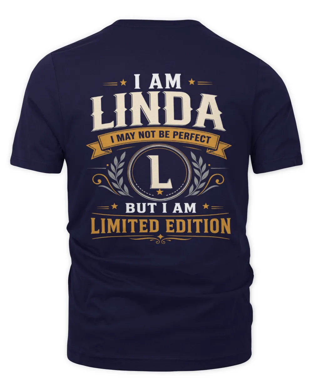 LINDA KT88-V9 - Personalized “I Am NAME I May Not Be Perfect, But I Am Limited Edition” - Unisex Premium T-Shirt - Navy
